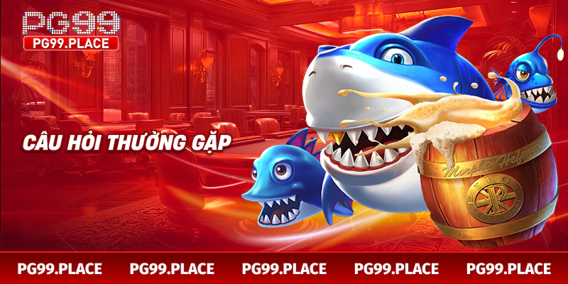 Câu hỏi thường gặp khi chơi bắn cá rồng 