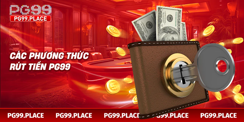 Các phương thức rút tiền PG99