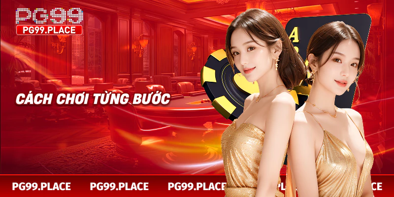 Cách chơi từng bước