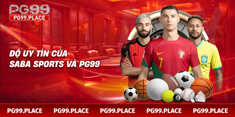 Độ uy tín của Saba Sports và PG99